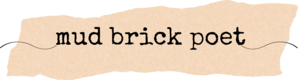 Mud Brick Poet